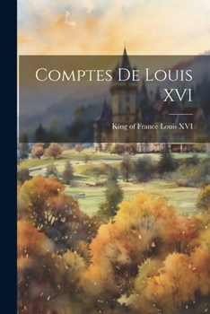 Paperback Comptes de Louis XVI [French] Book