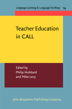 Paperback Teacher Education in CALL (Language Learning & Language Teaching) Book