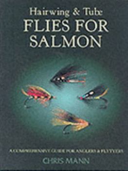 Hairwing and Tube Flies for Salmon : A Comprehensive Guide for Anglers and Flytyers