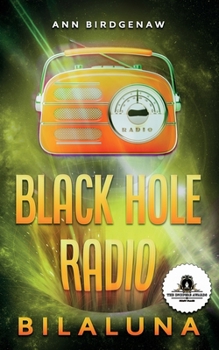 Bilaluna - Book #2 of the Black Hole Radio