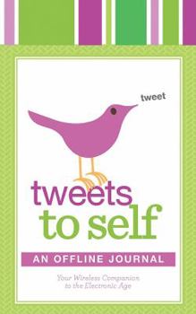 Paperback Tweets to Self: An Offline Journal Book