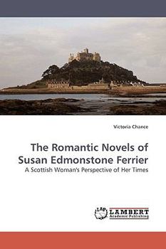 Paperback The Romantic Novels of Susan Edmonstone Ferrier Book