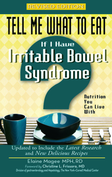 Tell Me What to Eat If I Have Irritable Bowel Syndrome: Nutrition You Can Live With (Tell Me What to Eat) - Book  of the Tell Me What To Eat