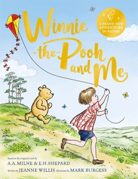 Hardcover Winnie-the-Pooh and Me: A Winnie-the-Pooh adventure in rhyme, featuring A.A Milne's and E.H Shepard's beloved characters Book