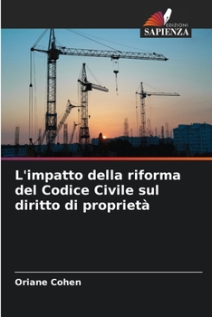 Paperback L'impatto della riforma del Codice Civile sul diritto di proprietà [Italian] Book
