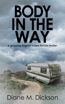Body in the Way: a gripping English crime fiction thriller (DI Jordan Carr)