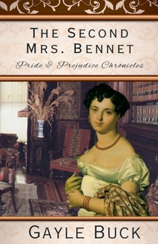 The Second Mrs. Bennet (Pride & Prejudice Chronicles)