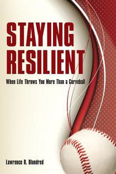 Paperback Staying Resilient When Life Throws You More Than A Curveball Book
