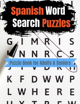 Paperback Super Spanish Vocabulary Word Search Puzzles For Adults & Seniors: Puzzlebook With 600 Word Find Puzzles In Spanish / Spanish Word Search / Game Brain Book