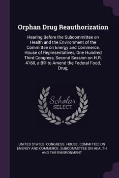 Orphan Drug Reauthorization: Hearing Before the Subcommittee on Health and the Environment of the Committee on Energy and Commerce, House of Representatives, One Hundred Third Congress, Second Session