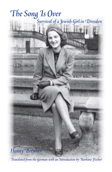 Paperback The Song Is Over: Survival of a Jewish Girl in Dresden Book