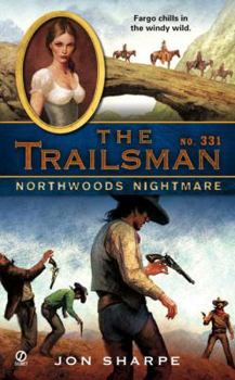 Northwoods Nightmare - Book #331 of the Trailsman
