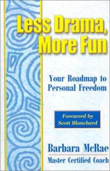 Paperback Less Drama, More Fun: Your Roadmap to Personal Freedom Book