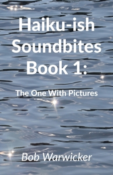 Paperback Haiku-ish Soundbites Book 1: The One With Pictures Book