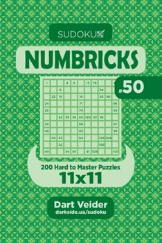 Sudoku Numbricks - 200 Hard to Master Puzzles 11x11 (Volume 50)