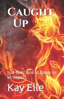 Paperback Caught Up: Is it the Circle of Doom or of Hope? Book