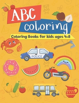 Paperback ABC coloring coloring book for kids age 4-8: Children Activity Books for Kids Ages 4-8, Boys, Girls, Fun Early Learning, Relaxation for kids Workbooks Book