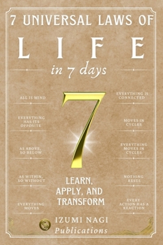 Paperback 7 Universal Laws of Life In 7 Days: Learn, Apply, and Transform Book