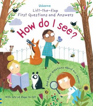How Do I See? - Book  of the Lift the Flap First Questions and Answers