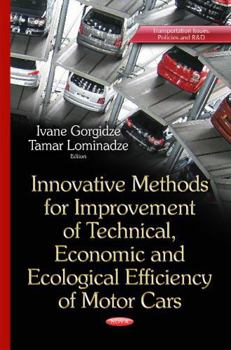 Hardcover Innovative Methods for Improvement of Technical, Economic and Ecological Efficiency of Motor Cars (Transportation Issues, Policies and R&D) Book