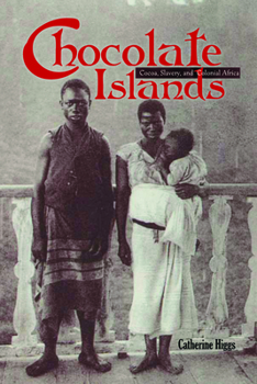 Paperback Chocolate Islands: Cocoa, Slavery, and Colonial Africa Book