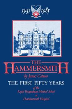 Paperback The Hammersmith 1935-1985: The First Fifty Years Royal Postgraduate Medical School at Hammersmith Hospital Book