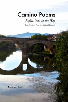 Camino Poems: Reflections on the Way from St. Jean Pied-de-Port to Finisterre