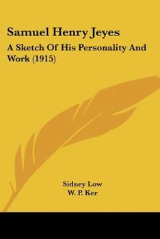 Paperback Samuel Henry Jeyes: A Sketch Of His Personality And Work (1915) Book