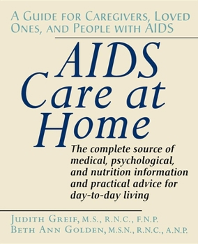 Paperback AIDS Care at Home: A Guide for Caregivers, Loved Ones, and People with AIDS Book