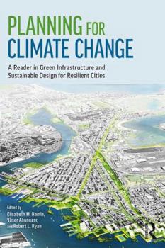 Paperback Planning for Climate Change: A Reader in Green Infrastructure and Sustainable Design for Resilient Cities Book