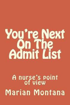 Paperback You're Next On The Admit List: A nurse's point of view Book