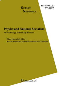 Hardcover Physics and National Socialism: An Anthology of Primary Sources Book