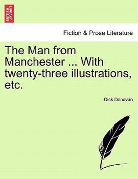Paperback The Man from Manchester ... with Twenty-Three Illustrations, Etc. Book