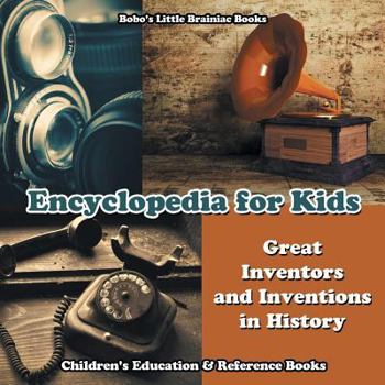 Paperback Encyclopedia for Kids - Great Inventors and Inventions in History - Children's Education & Reference Books Book