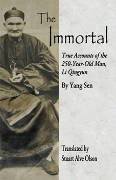 Paperback The Immortal: True Accounts of the 250-Year-Old Man, Li Qingyun Book