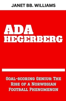 Paperback ADA Hegerberg: "Goal-scoring Genius: The Rise of a Norwegian Football Phenomenon" Book