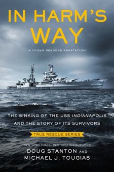Hardcover In Harm's Way (Young Readers Edition): The Sinking of the USS Indianapolis and the Story of Its Survivors Book