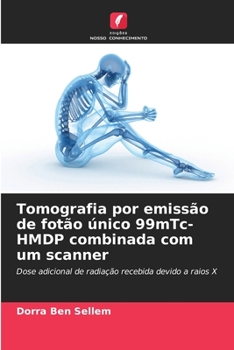 Paperback Tomografia por emissão de fotão único 99mTc-HMDP combinada com um scanner [Portuguese] Book