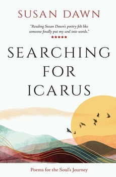 Paperback Searching for Icarus: Poems for the Soul's Journey Book