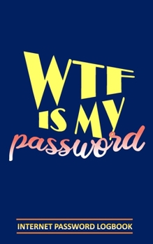 Internet Password Log Book: Personal Email Address Login Organizer Journal with Alphabetical Tabs Order To Protect Websites Usernames , Passwords Keeper Blue Notebook