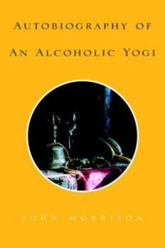 Paperback Autobiography of an Alcoholic Yogi Book