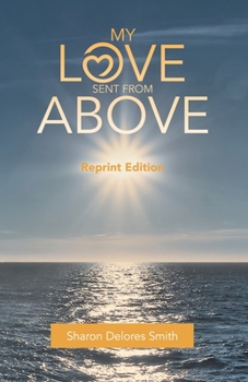 Paperback My Love Sent from Above: Reprint Edition Book