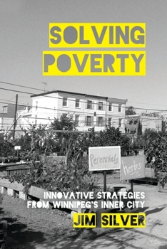 Paperback Solving Poverty: Innovative Strategies from Winnipegâ (Tm)S Inner City Book