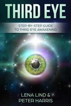Paperback Third Eye: Step-By-Step Guide to Third Eye Awakening Book