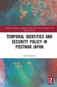 Hardcover Temporal Identities and Security Policy in Postwar Japan Book