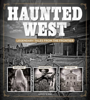 Hardcover Haunted West: Legendary Tales from the Frontier Book