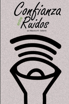 Paperback Confianza entre Ruidos [Spanish] Book