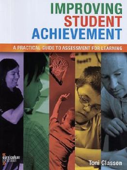 Paperback Improving Student Achievement: A Practical Guide to Assessment for Learning Book