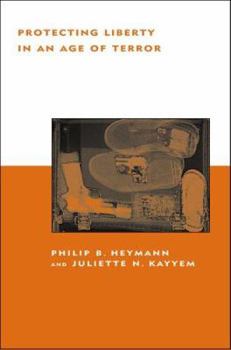 Protecting Liberty in an Age of Terror (BCSIA Studies in International Security) - Book  of the Belfer Center Studies in International Security