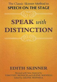 Paperback Speak with Distinction: The Classic Skinner Method to Speech on the Stage Book